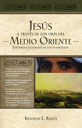 Jesรบs a travรฉs de los ojos del Medio Oriente: Estudios culturales de los Evangelios (Spanish Edition) Hardcover โ July 2, 2012
