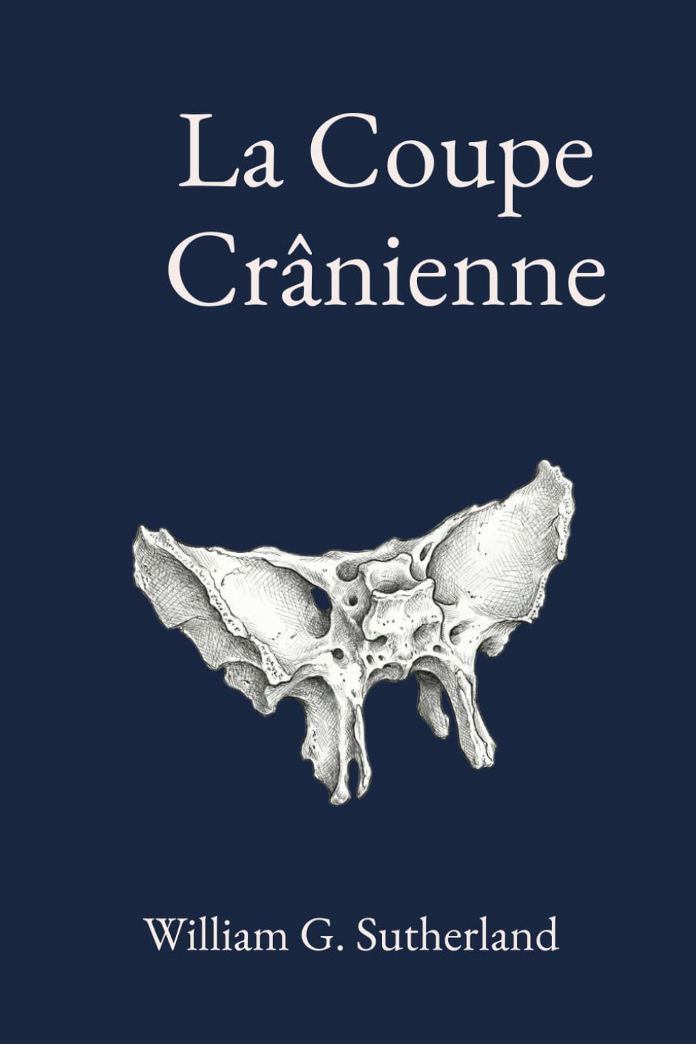 La Coupe Crânienne: Un traité sur la mobilité articulaire crânienne, les lésions articulaires crâniennes et la technique crânienne