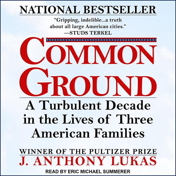 Common Ground: A Turbulent Decade in the Lives of Three American Families    
	                
	            

                 
                        Audible Audiobook 
                  
                        – Unabridged