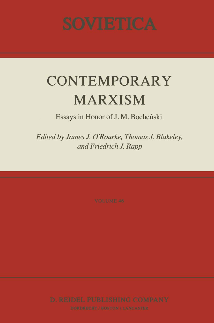 Contemporary Marxism: Essays in Honor of J. M. Boche?ski (Sovietica Book 46)