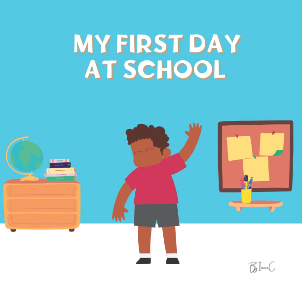My First Day at School: Boy version, school story book, first day at nursery book, short story book, kindergarten book, children’s book, big text book, kids book, fun book