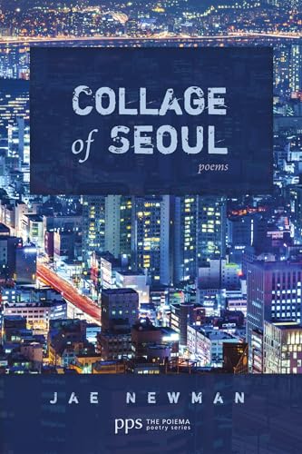 Collage of Seoul: Poems (Poiema Poetry)