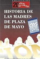 Historia de Las Madres de Plaza de Mayo 9591900139 Book Cover