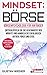 Produktbild Mindset: Börse: Börsenpsychologie für Anfänger - Entschlüsseln Sie die Geheimnisse der Märkte und handeln Sie erfolgreich Aktien, Forex und CFDs + ... Börse und Finanzen für Einsteiger, Band 4)