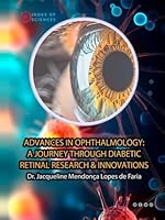 Advances In Ophthalmology: A Journey Through Diabetic Retinal Research & Innovations B0DF5BGWLW Book Cover