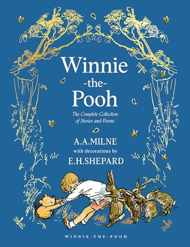 Winnie-the-Pooh: The Complete Collection of Stories and Poems: NEW Edition – Beautifully illustrated story collection, the perfect gift for Pooh fans of all ages (Winnie-the-Pooh – Classic Editions)