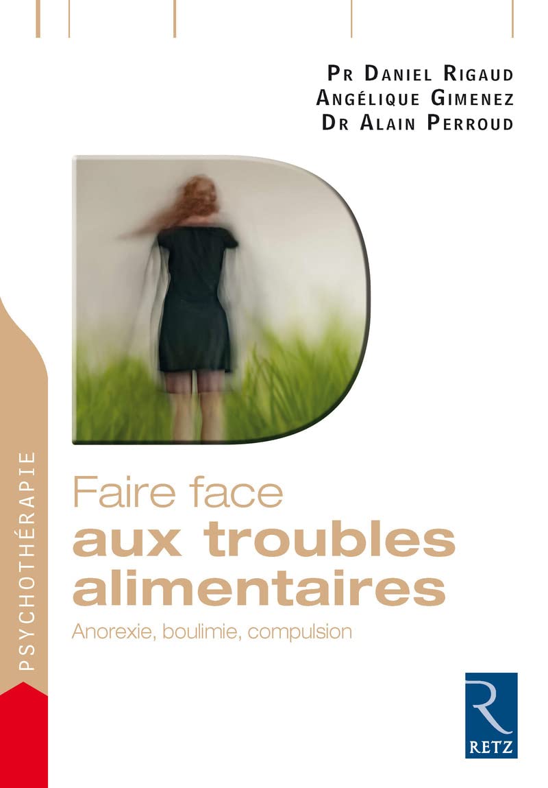 Faire face aux troubles alimentaires: Anorexie, boulimie, compulsion