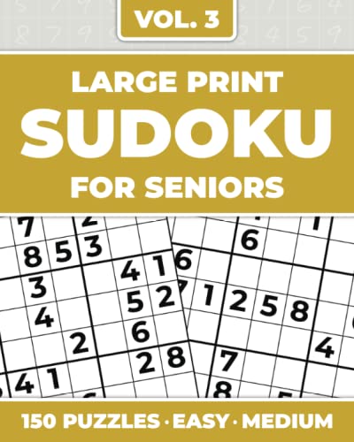 Large Print Sudoku For Seniors Volume 3: 150 Easy to Medium Puzzles with Rules, Strategies, and Solutions