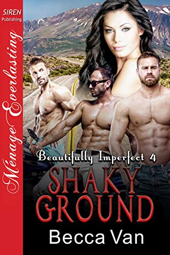 Shaky Ground [Beautifully Imperfect 4] (Siren Publishing Menage Everla