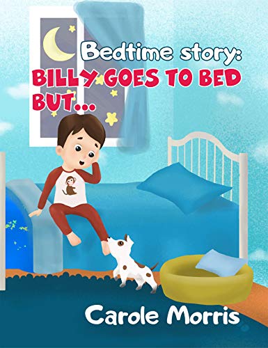 Bedtime story: Billy Goes To Bed But...: Bedtime Routine, Health, Hygiene, Daily Activities, Behavio