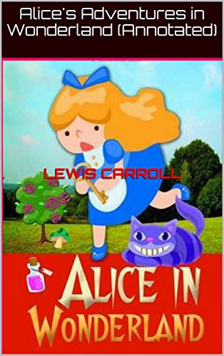 Alice's Adventures in Wonderland   (Annotated) (English Edition)