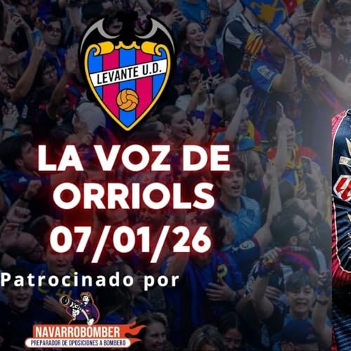VOZ DE ORRIOLS 07/01/26. CASTRO SE ESTRENA CON VICTORIA, &iquest;FICHAJES EN ENERO? Y LEVANTE VS ESPANYOL