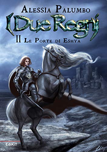I Due Regni: le Porte di Eshya