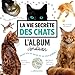La vie secrète des chats - L'album de l'émission