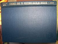Strokes Due to Vertebro-basilar Disease: Infarction, Vascular Insufficiency and Hemorrhage of the Brain Stem and Cerebellum B001EVGWNS Book Cover