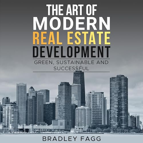 The Art of Modern Real Estate Development by Bradley Fagg episode artwork