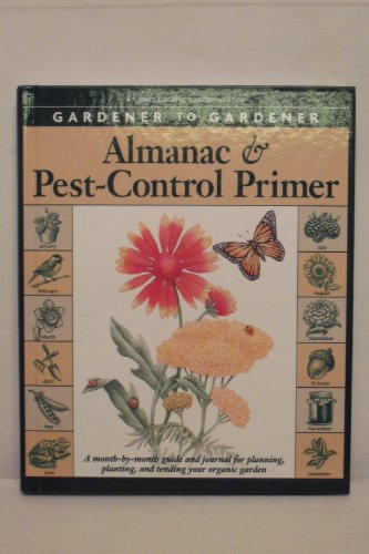 Gardener to Gardener Almanac & Pest-Control Primer: A Month-
