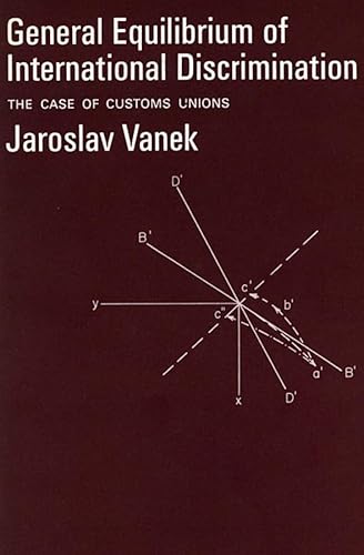 General Equilibrium of International Discrimination: The Case of Customs Unions (Harvard Economic Studies)
