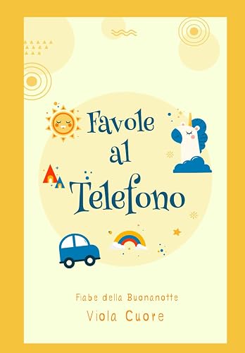 Favole al Telefono: Fiabe della Buonanotte in versione contemporanea: 1