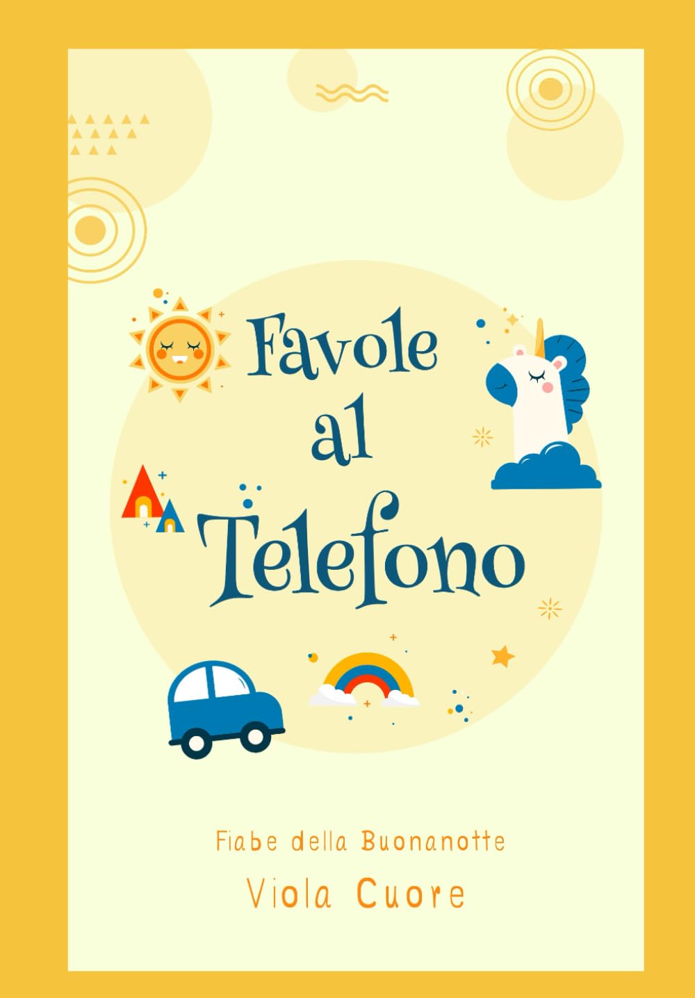 Favole al Telefono: Fiabe della Buonanotte in versione contemporanea (Fiabe, Storie e Racconti per Bambini) (Italian Edition)