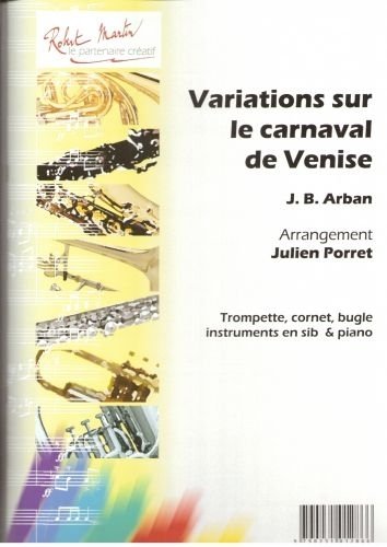 Partitions classique ROBERT MARTIN ARBAN J.B. - VARIATIONS SUR LE CARNAVAL DE VENISE, SIB Trompette