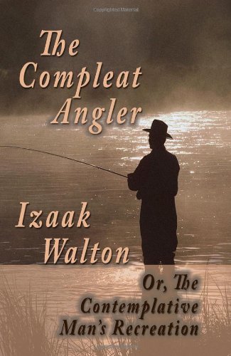 The Compleat Angler; Or, The Contemplative Man's Recreation      Paperback – March 27, 2009