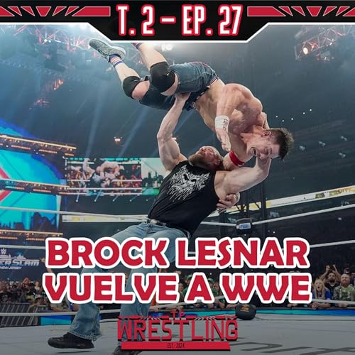 TP WRESTLING T2E27: BROCK LESNAR ECLIPSA EL CANJEO DE ROLLINS