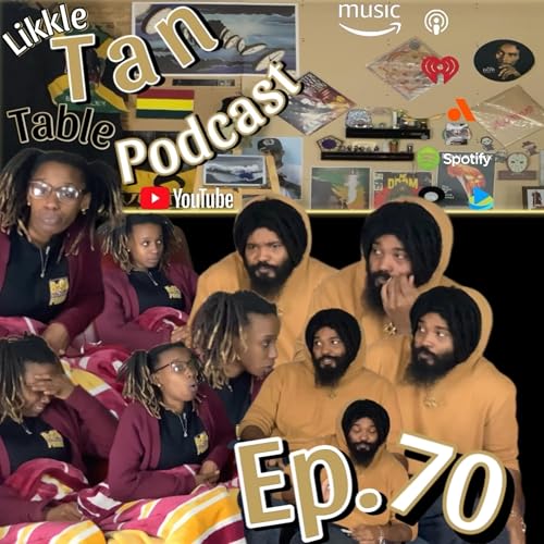 Likkle Tan Table Podcast Episode 70 "My Client"