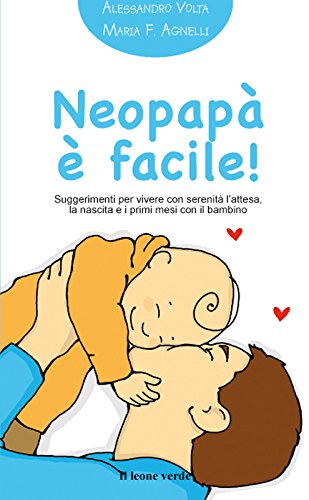 Neopapà è facile!: Suggerimenti per vivere con