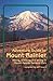Adventure Guide to Mount Rainier: Hiking, Climbing and Skiing in Mt. Rainier National Park