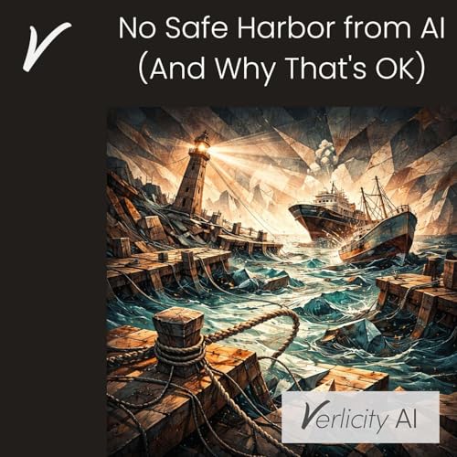 There Is No Safe Harbor from AI (And Why That's OK)