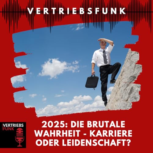 #997 - 2025: Die brutale Wahrheit - Karriere oder Leidenschaft? Podcast Por arte de portada