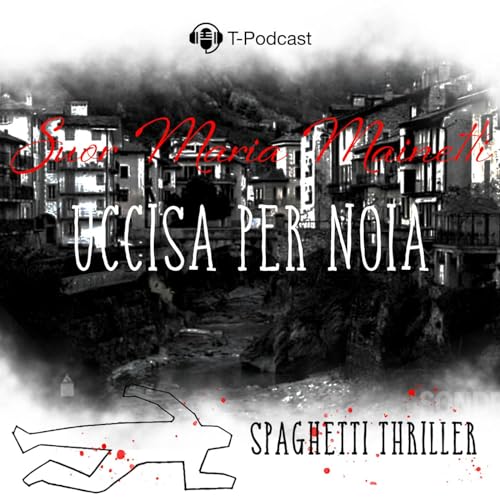 S2 E26 - Suor Maria Laura Mainetti: Uccisa Per Noia copertina