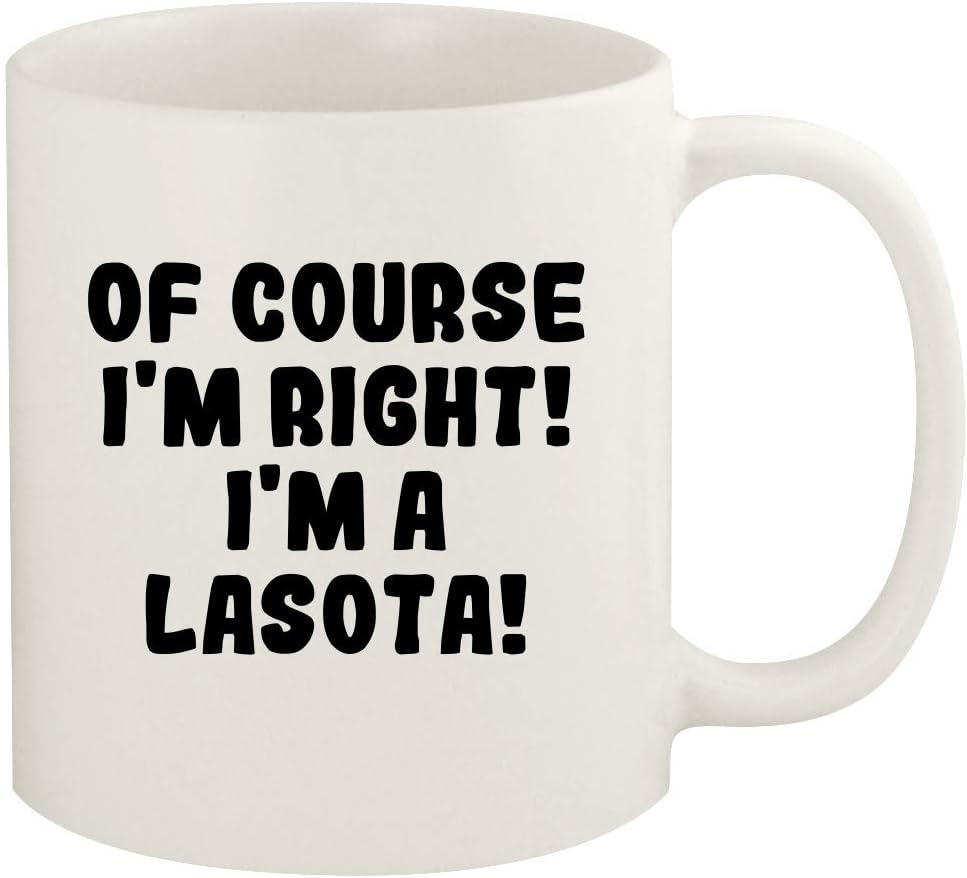 Of Course I'm Right! I'm A Lasota! - 11oz Ceramic White Coffee Mug Cup, White