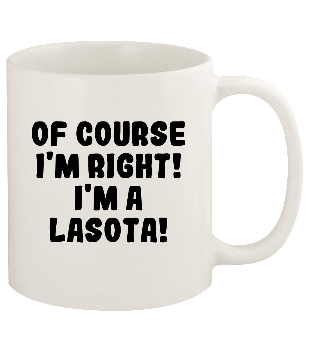 Of Course I'm Right! I'm A Lasota! - 11oz Ceramic White Coffee Mug Cup, White
