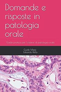 Domande e risposte in patologia orale: Guida pratica per l'esame di patologia orale