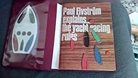 Paul Elvström explains ... the yacht racing rules: 1973-1976 rules 0229115314 Book Cover