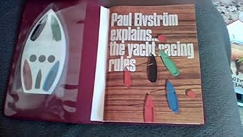 Hardcover Paul Elvstro¨m explains ... the yacht racing rules: 1973-1976 rules Book