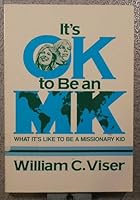 It's Ok to Be an Mk: What's It Like to Be a Missionary Kid 0805463372 Book Cover