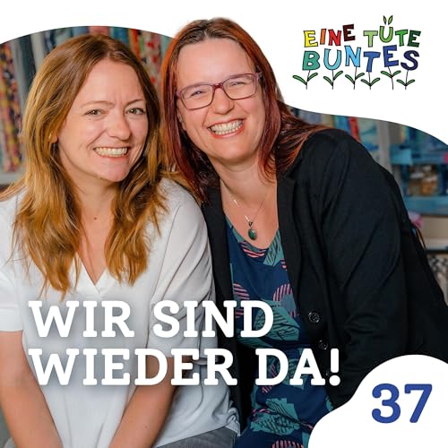 Episode 37: Wir sind wieder da!