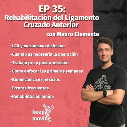 Ep.35: Rehabilitaci&oacute;n del Ligamento Cruzado Anterior