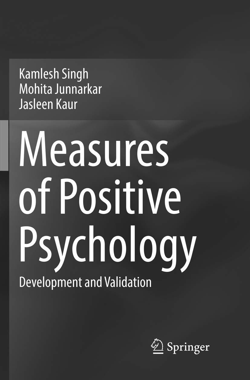 Measures of Positive Psychology: Development and Validation [ハードカバー] Singh， Kamlesh? Junnarkar， Mohita; Kaur， Jasleen Measures of Positive Psychology: Development and Validation