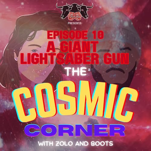 EP10 - A Giant Lightsaber Gun cover art
