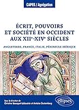  Écrit, pouvoirs et société en Occident aux XIIe-XIVe siècles (Angleterre, France, Italie, péninsule Ibérique)