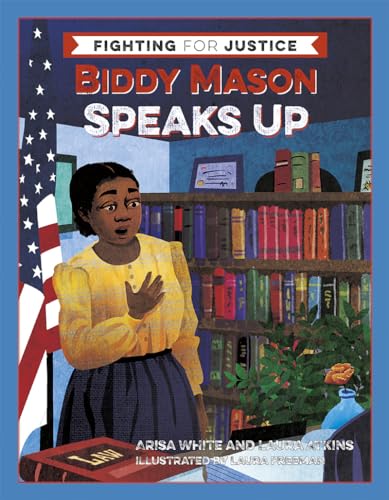 Biddy Mason Speaks Up (Fighting for Justice, 2)