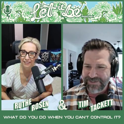 EP. 15 What Do You Do When You Can&rsquo;t Control It?