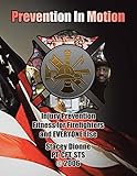 Prevention in Motion: Injury Prevention Fitness for Firefighters and Everyone Else