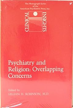 Psychiatry and Religion: Overlapping Concerns (Clinical Insights Monograph)