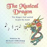 The Musical Dragon: The Dragon That Wanted to Join the Band