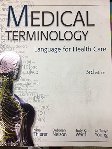 Medical Terminology: Language for Health Care , 3RD EDITION Medical Terminology: Language for Health Care , 3RD EDITION
